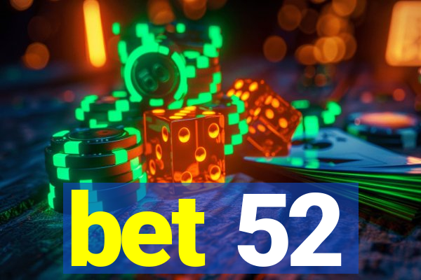 bet 52